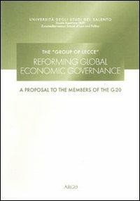 The group of Lecce. Reforming global economic governance. A proposal to the members of G-20. Ediz. multilingue  - Libro Argo 2009, Quaderni Isufi | Libraccio.it