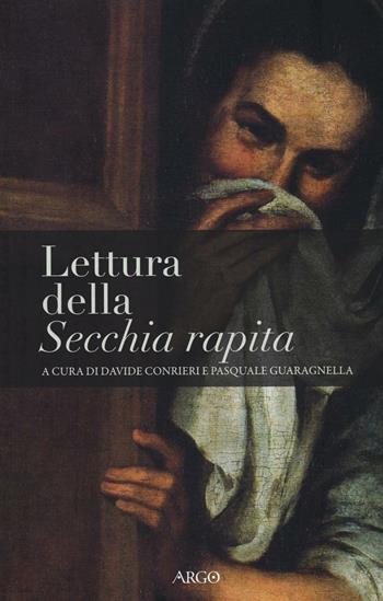 Lettura della «Secchia rapita»  - Libro Argo 2016, Biblioteca barocca e dei Lumi | Libraccio.it