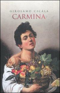Carmina - Girolamo Cicala - Libro Argo 2011, Biblioteca barocca | Libraccio.it