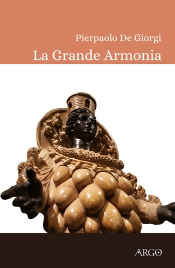 La grande armonia. La terapia musicale in Magna Grecia e il tarantismo: eternità e bellezza - Pierpaolo De Giorgi - Libro Argo 2023, Metis | Libraccio.it