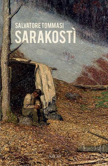 Sarakostì - Salvatore Tommasi - Libro Argo 2019, A sud del Novecento | Libraccio.it