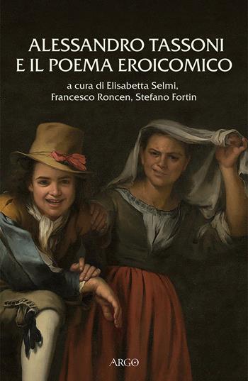 Alessandro Tassoni e il poema eroicomico. Atti del Convegno (Padova, 6-7 giugno 2019)  - Libro Argo 2022, Biblioteca barocca e dei Lumi | Libraccio.it