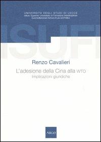 L' adesione della Cina alla WTO. Implicazioni giuridiche - Renzo Cavalieri - Libro Argo 2003, Quaderni Isufi | Libraccio.it