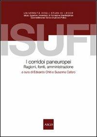 I corridoi paneuropei. Ragioni, fonti, amministrazione - Edoardo Chiti, Susanna Cafaro - Libro Argo 2004, Quaderni Isufi | Libraccio.it