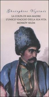 La colpa di mia madre-L'unico viaggio della sua vita-Moskóv Selím