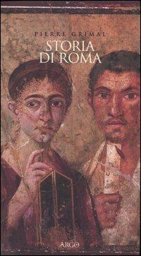 Storia di Roma - Pierre Grimal - Libro Argo 2004, Il pianeta scritto | Libraccio.it