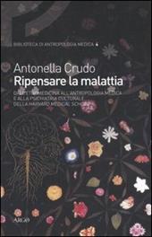 Ripensare la malattia. Dall'etnomedicina all'antropologia medica e alla psichiatria culturale della Harvard Medical School