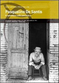 Pasqualino de Santis. Lo spledore nella penombra - Juan A. Pérez Millán - Libro Argo 2006, Ascoltare lo sguardo | Libraccio.it