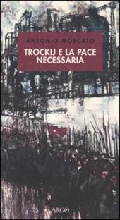 Trockij e la pace necessaria. 1918: la socialdemocrazia e la tragedia russa