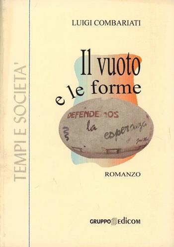 Il vuoto e le forme - Luigi Combariati - Libro Gruppo Edicom 2003, Tempi e società | Libraccio.it
