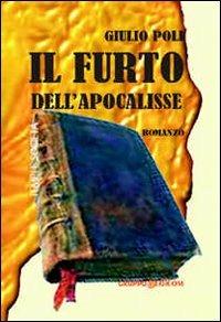Il furto dell'Apocalisse - Giulio Poli - Libro Gruppo Edicom 2008, Tempi e società | Libraccio.it