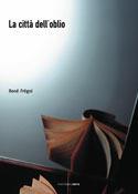 La città dell'oblio - René Frégni - Libro Meridiano Zero 2003, Meridianonero | Libraccio.it