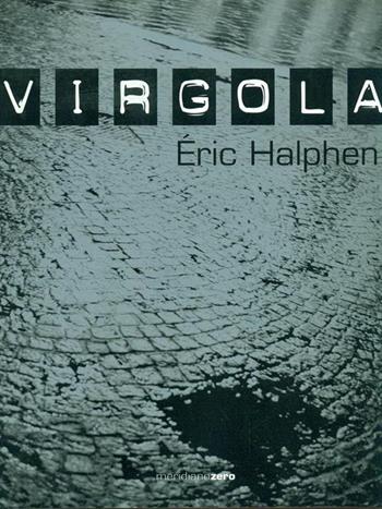 Virgola - Eric Halphen - Libro Meridiano Zero 2003, Meridianonero | Libraccio.it