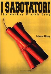 I sabotatori. The monkey wrench gang - Edward Abbey - Libro Meridiano Zero 2003, Meridianonero | Libraccio.it