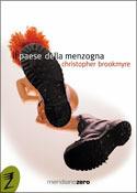 Il paese della menzogna - Christopher Brookmyre - Libro Meridiano Zero 2003, Meridianonero | Libraccio.it
