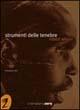 Strumenti delle tenebre - Robert Wilson - Libro Meridiano Zero 2003, Meridianonero | Libraccio.it