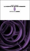 La morte di Anton Webern - Gert Jonke - Libro Meridiano Zero 2003, Questa non è una pipa | Libraccio.it