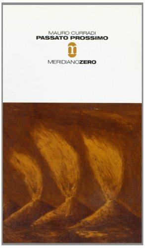 Passato prossimo - Mauro Curradi - Libro Meridiano Zero 2003, Questa non è una pipa | Libraccio.it