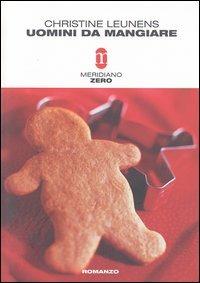 Uomini da mangiare - Christine Leunens - Libro Meridiano Zero 2003, Primo parallelo | Libraccio.it