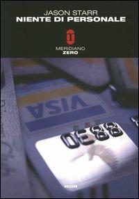 Niente di personale - Jason Starr - Libro Meridiano Zero 2004, Meridianonero | Libraccio.it