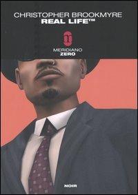 Real Life - Christopher Brookmyre - Libro Meridiano Zero 2005, Meridianonero | Libraccio.it