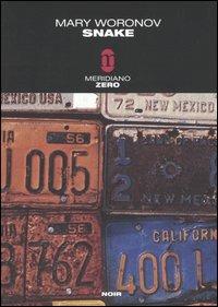 Snake - Mary Woronov - Libro Meridiano Zero 2005, Meridianonero | Libraccio.it