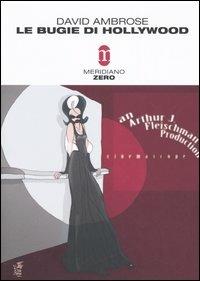 Le bugie di Hollywood - David Ambrose - Libro Meridiano Zero 2005, Primo parallelo | Libraccio.it