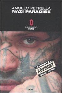 Nazi Paradise - Angelo Petrella - Libro Meridiano Zero 2006, Meridianonero | Libraccio.it