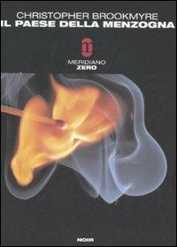 Il paese della menzogna - Christopher Brookmyre - Libro Meridiano Zero 2007, Meridianonero | Libraccio.it