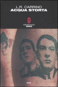 Acqua storta - L. R. Carrino - Libro Meridiano Zero 2007, Meridianonero | Libraccio.it