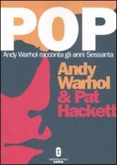 Pop. Andy Warhol racconta gli anni Sessanta