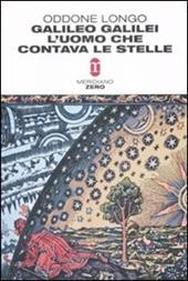 Galileo Galilei. L'uomo che contava le stelle
