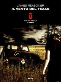 Il vento del Texas - James Reasoner - Libro Meridiano Zero 2009, Meridianonero | Libraccio.it