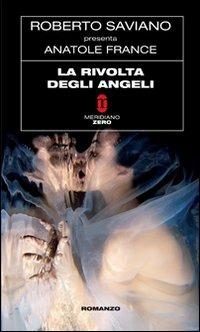 La rivolta degli angeli - Anatole France - Libro Meridiano Zero 2010, Sottozero | Libraccio.it