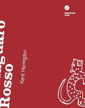 Il giaguaro rosso - Kent Harrington - Libro Meridiano Zero 2012 | Libraccio.it