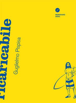 Il Cristo ricaricabile - Guglielmo Pispisa - Libro Meridiano Zero 2012 | Libraccio.it