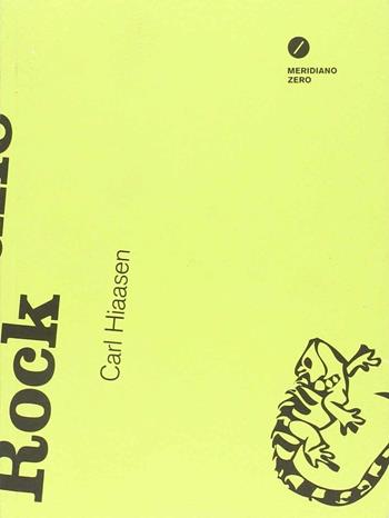 Crocodile Rock - Carl Hiaasen - Libro Meridiano Zero 2012, De te fabula narratur | Libraccio.it
