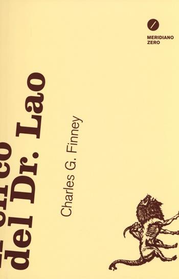 Il circo del Dr. Lao - Charles G. Finney - Libro Meridiano Zero 2013, Gli obliqui pocket | Libraccio.it