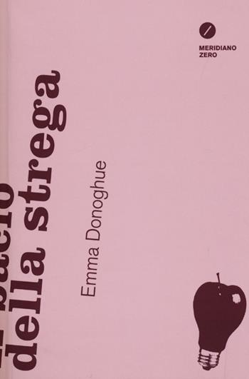 Il bacio della strega - Emma Donoghue - Libro Meridiano Zero 2013, Gli obliqui pocket | Libraccio.it