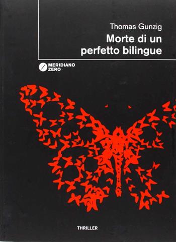 Morte di un perfetto bilingue - Thomas Gunzig - Libro Meridiano Zero 2013, I taglienti | Libraccio.it