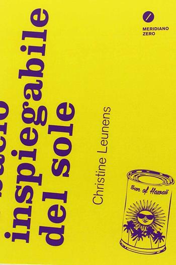 Il bacio inspiegabile del sole - Christine Leunens - Libro Meridiano Zero 2013, Gli obliqui pocket | Libraccio.it