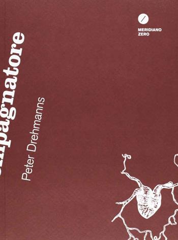 L'accompagnatore - Peter Drehmanns - Libro Meridiano Zero 2013, De te fabula narratur | Libraccio.it