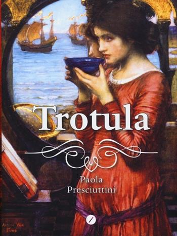 Trotula - Paola Presciuttini - Libro Meridiano Zero 2013, I paralleli | Libraccio.it