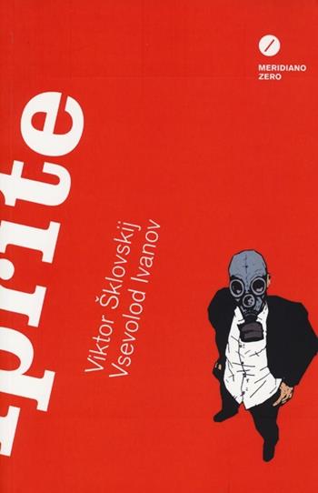 Iprite - Viktor Sklovskij, Vsevolod Ivanov - Libro Meridiano Zero 2013, Gli obliqui pocket | Libraccio.it