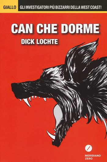Can che dorme - Dick Lochte - Libro Meridiano Zero 2014, Giallo | Libraccio.it