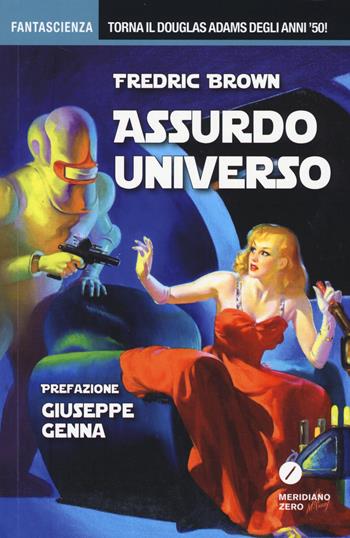 Assurdo universo - Fredric Brown - Libro Meridiano Zero 2014, Fantascienza | Libraccio.it