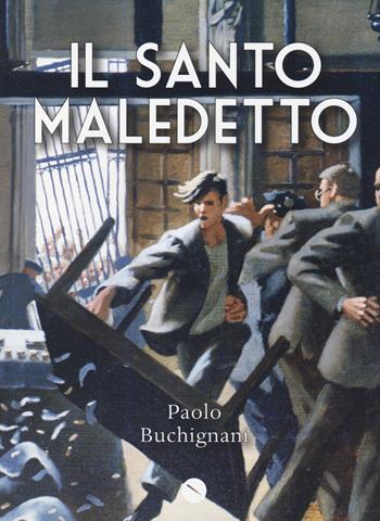 Il santo maledetto - Paolo Buchignani - Libro Meridiano Zero 2014, I paralleli | Libraccio.it