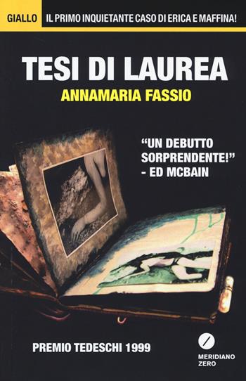 Tesi di laurea - Annamaria Fassio - Libro Meridiano Zero 2014, Giallo | Libraccio.it