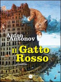 Il gatto rosso - Anton Antonov - Libro Meridiano Zero 2014, I paralleli | Libraccio.it