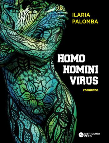 Homo homini virus - Ilaria Palomba - Libro Meridiano Zero 2015, I taglienti | Libraccio.it